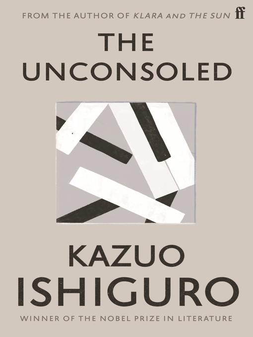 Title details for The Unconsoled by Kazuo Ishiguro - Available